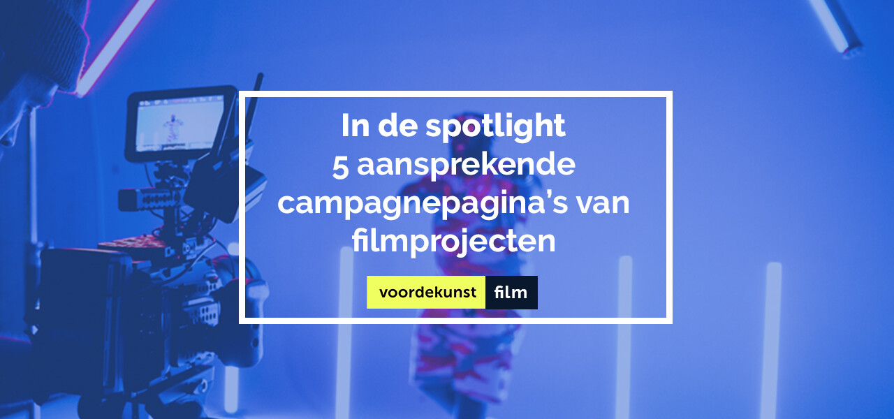 5 campagnepagina's van aansprekende filmprojecten