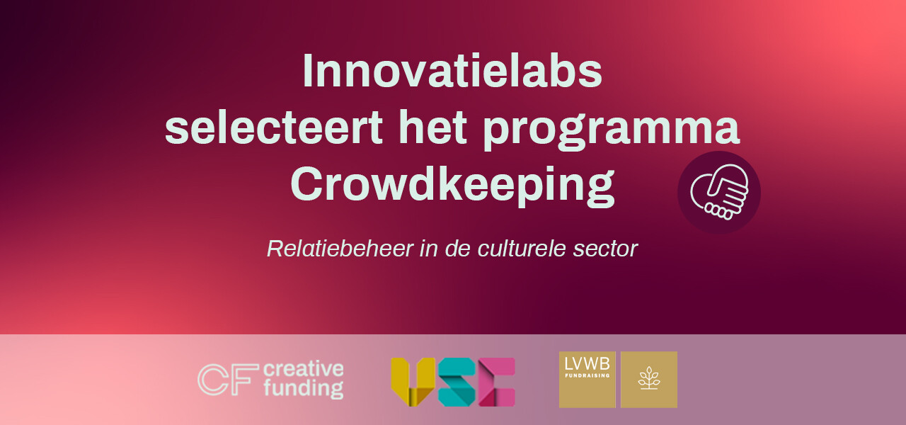 Innovatielabs selecteert het programma ‘Crowdkeeping voor de creatieve sector’ door Creative Funding